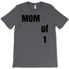 mom of 1 T-Shirt