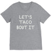 lets taco bout it V-Neck Tee