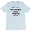 its Always Seems impossible Until its Done T-Shirt