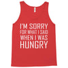 hungry apology Tank Top