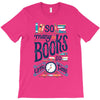so many books T-Shirt