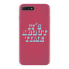 it's about time iPhone 7 Plus Case