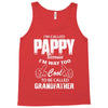 I'm Called Pappy  Because  I'm Way Too Cool To Be Called Grandfather Tank Top