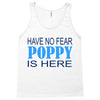 have no fear poppy is here Tank Top