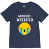 goodbye weekend V-Neck Tee