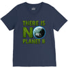 there is no planet  b earth day V-Neck Tee
