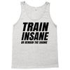Train Insane Or Remain The Same Tank Top