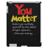 you matter iPad 3 and 4 Case