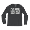 put some respek on my name Long Sleeve Shirts