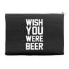 wish you were beer funny Accessory Pouches
