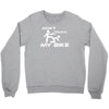 don't touch my bike funy Crewneck Sweatshirt