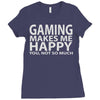 gaming makes me happy you not so much Ladies Fitted T-Shirt