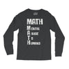 math mental abuse to humans Long Sleeve Shirts