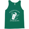 caffeine and spite Tank Top