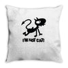 i'm not cat Throw Pillow