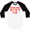 Friends Dont Lie 3/4 Sleeve Shirt