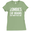 ombies eat brains so you're safe Ladies Fitted T-Shirt