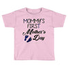 mommys first mothers day Toddler T-shirt