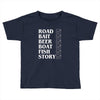 road bait beer boat fish story Toddler T-shirt