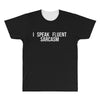 fluent sarcasm All Over Men's T-shirt