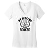 my weekend is all booked Women's V-Neck T-Shirt