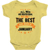 All Men Created Equal But The Best Born In January Baby Onesie