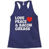 love peace and bacon grease Racerback Tank