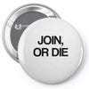 join, or die Pin-back button