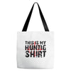 This Is My Hunting Shirt Tote Bags