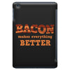bacon makes everything better iPad Mini