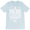 hiking it's cheaper than therapy T-Shirt