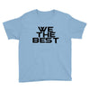 whe the best Youth Tee