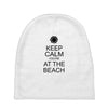 keep calm you're at the beach Baby Beanies