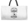 I Don't Need Therapy Just to Go Kayaking Weekender Totes