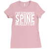 i've seen more spine in jellyfish Ladies Fitted T-Shirt