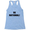 be rational (2) Racerback Tank