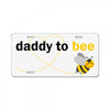 Daddy to Bee Unknown Gender License Plate