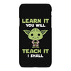 Learn It You Will Teach It I Shall Cute Yoda iPhoneX