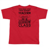 This 4 TH Grade Teacher Has An Amazing! Class Toddler T-shirt