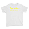optimists are half full of it Youth Tee