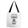 I Don't Need Therapy Just to Do Skiing Tote Bags