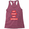 eat pussy not animals Racerback Tank