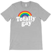 totally gay T-Shirt