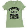 running late is my cardio Ladies Fitted T-Shirt