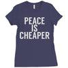 peace is cheaper awesome (2) Ladies Fitted T-Shirt