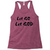 let go let god Racerback Tank