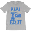 papa can fix it T-Shirt