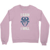 i can  i will Crewneck Sweatshirt