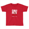 cali foreva Toddler T-shirt