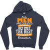 all men are created equal but only the best are born in october Zipper Hoodie